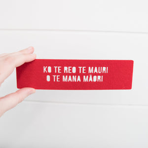 Te Reo Māori Felt Bookmark - Ko te reo te mauri o te mana Māori