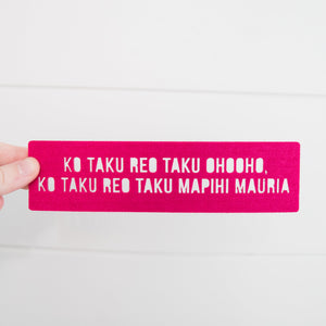 Te Reo Māori Felt Bookmark - Ko taku reo taku ohooho, ko taku reo taku mapihi mauria
